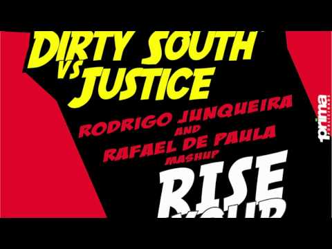 Michael Brun vs Dirty South vs Justice   Rise Your Friends Rodrigo Junqueira and Rafael de Paula Mashup