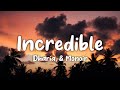 Dharia, & Monoir - Incredible (Lyrics) 