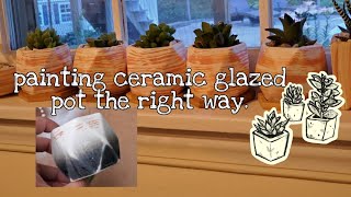 How to paint ceramic glazed pot | mistakes I
