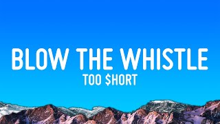 Too $hort - Blow the Whistle (Lyrics)