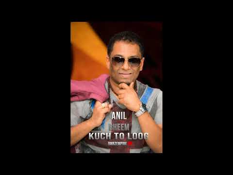 Kuch To Loog - Anil Bheem BmrzEmpire  2018