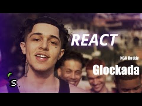 React | NGC Daddy - "Glockada"