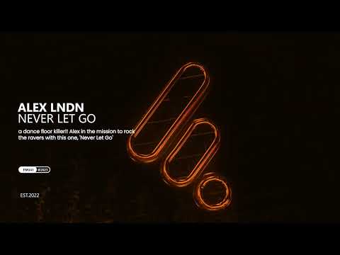ALEX LNDN - Never Let Go (Futurising Music)