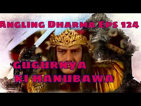 Angling Dharma Episode 124 - Gugurnya Ki Hanubawa