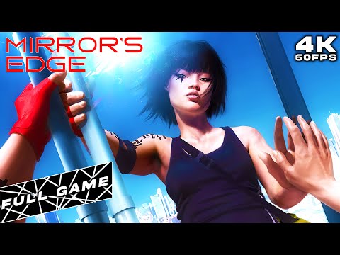 MIRROR'S EDGE PC 2009 FULL GAME WALKTHROUGH (4K60FPS)