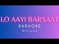 Lo Aayi Barsaat Karaoke/Instrumental with Lyrics | Darshan Raval | Youngveer | Lijo George | Dhruwal