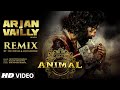 ANIMAL: Arjan Vailly Remix |DJ Chetas,Lijo G|Ranbir K| Sandeep V| Bhupinder B,Manan B | Bhushan K
