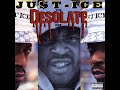 Just Ice - The Desolate One
