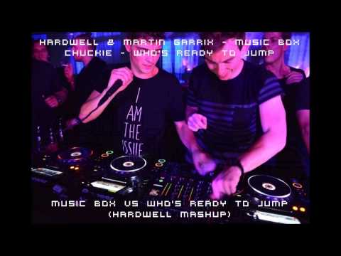 Hardwell & Martin Garrix vs Chuckie    Music Box vs Who's Ready To Jump Hardwell vs DVIX Mashup