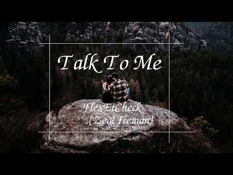 Talk To Me - FlexEtCheck (Zeal Iceman)