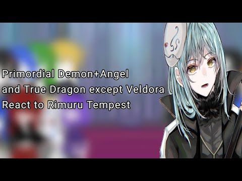 Primordial Demon+Angel and True Dragon except Veldora react to Rimuru Tempest 