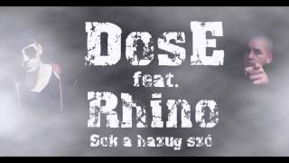 DosE - Sok a hazug szó Feat. Rhino