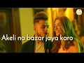Akeli Na Bazaar Jaya Karo Nazar Lag Jayegi Whatsapp Status Milind Gaba New Version Status 2018
