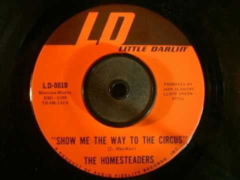 The Homesteaders - Show Me The Way To The Circus - 1966