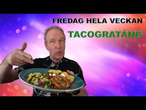 Fredag hela veckan det blir tacogratäng