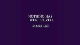 Nothing Has Been Proved (Demo for Dusty) - Pet Shop Boys