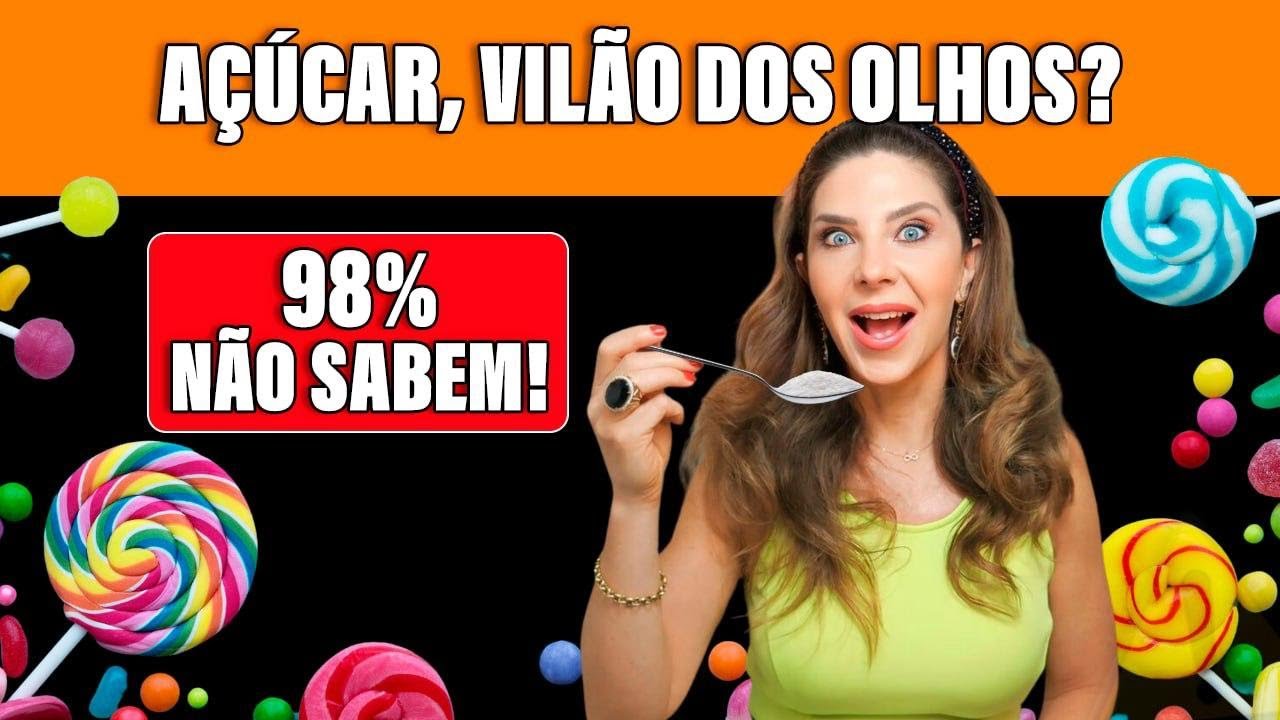 Açucar, Vilão dos Olhos - 98% das Pessoas Não Sabem