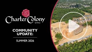 Charter Colony | Summer 2026 Development Update | HHHunt Communities