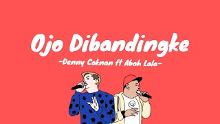 Download lagu Denny Caknan ft Abah Lala - Ojo Dibandingke (Lirik Cover) mp3 Download lagu Denny Caknan ft Abah Lala - Ojo Dibandingke (Lirik Cover) mp3