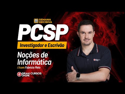 Concurso PC SP: Investigador e Escrivão -  Semana decisiva | Noções de Informática com Fabrício Melo