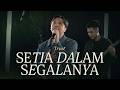 Setia Dalam Segalanya (Official Music Video) | NDC Worship