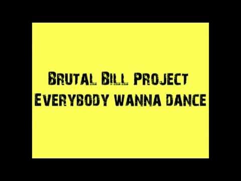 Brutal Bill Project - Everybody wanna dance - 90s House Music