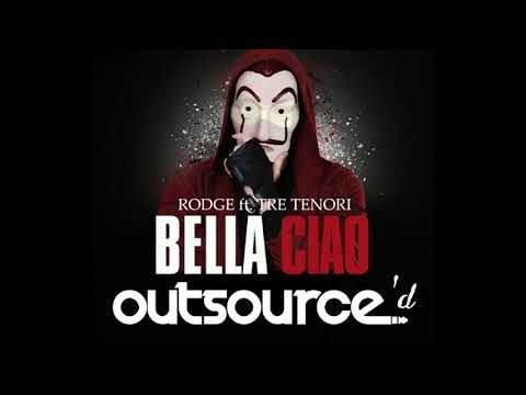 Rodge ft. Tre Tenori - Bella Ciao (Outsource'd)