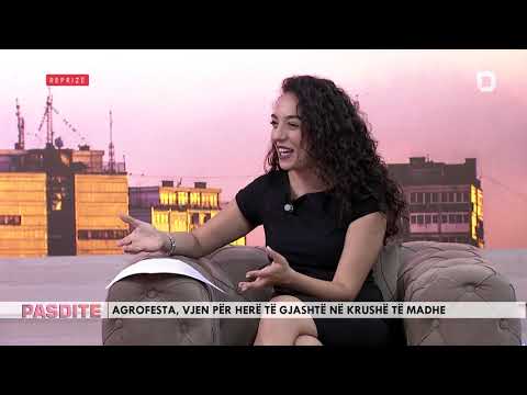 Intervista PasDite 12 Shtator 2019 - AgroFesta, vjen për herë të gjashtë në Krushë të Madhe