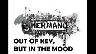 Out of Key, But in the Mood Music Video