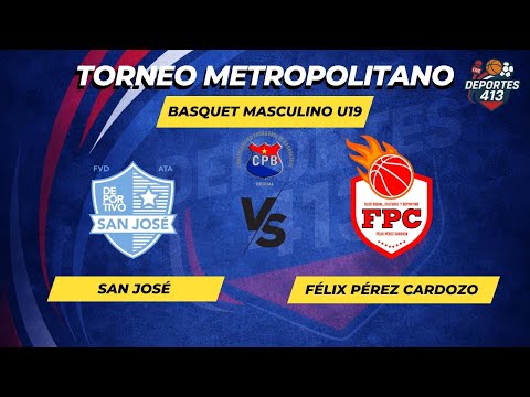 EN VIVO: CAT.U19 MASC. SAN JOSÉ VS FÉLIX PÉREZ CARDOZO | TORNEO METRO | CPB
