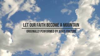 &quot;Let Our Faith Become A Mountain&quot; Cover - Jesus Culture