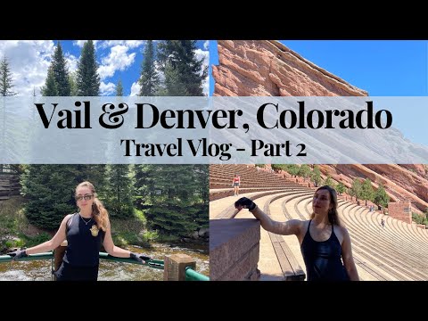 Places to EAT, VISIT, EXPLORE EXPERIENCE in VAIL and DENVER, COLORADO - my summer trip in 4K