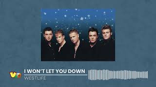 Westlife - I Won&#39;t Let You Down | HQ Audio