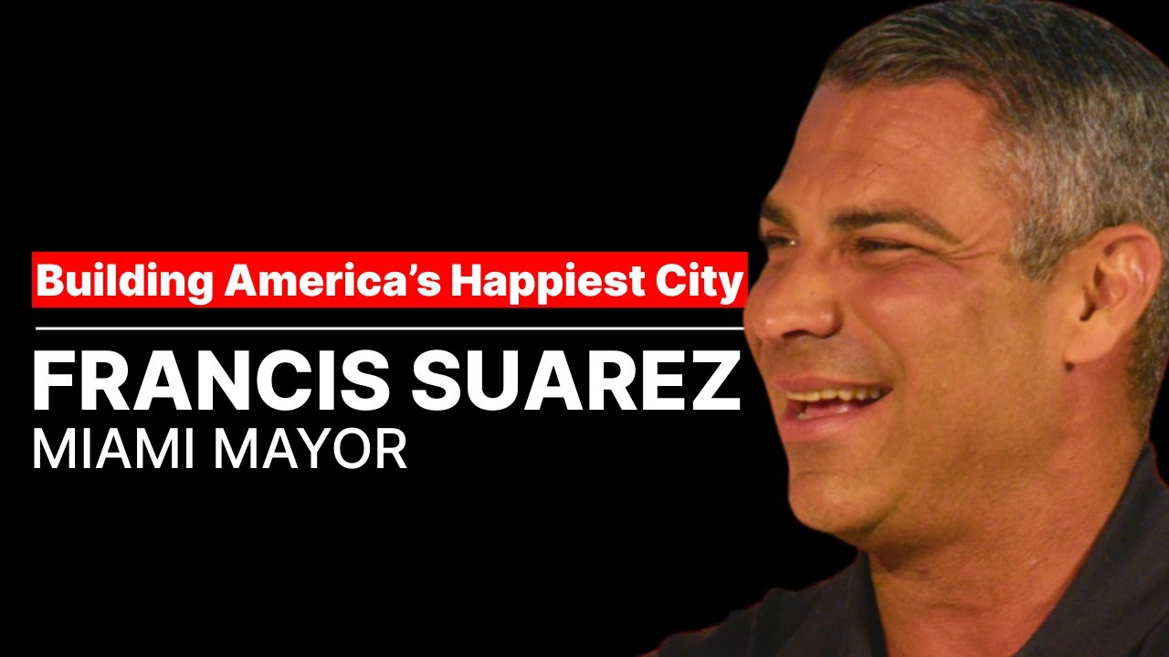 The Formula for Building America's Happiest City: Miami Mayor Francis Suarez | All-In Live