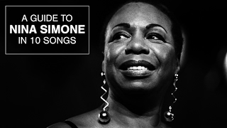 A Guide to Nina Simone in 10 Songs