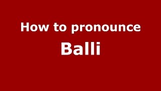 How to pronounce Balli