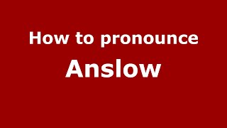 How to pronounce Anslow
