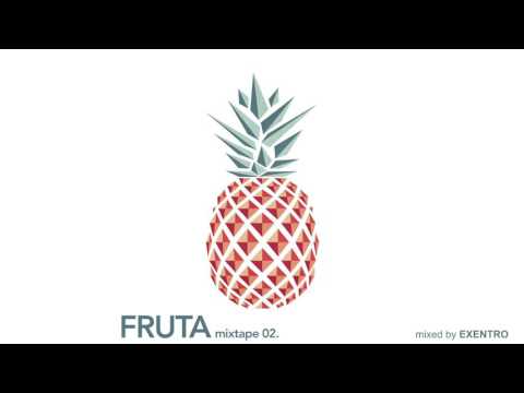 Fruta Mixtape 02. mixed by EXENTRO (Livemix) ECLECTIC, URBAN, DANCEHALL,  MOOMBAHTON, LATIN, HOUSE