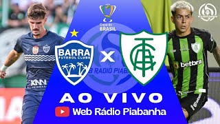 BARRA X AMÉRICA (MG) - AO VIVO E DE GRAÇA - COPA DO BRASIL - 12/03/2026