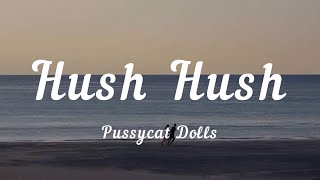 Pussycat Dolls - Hush Hush (Lyrics)