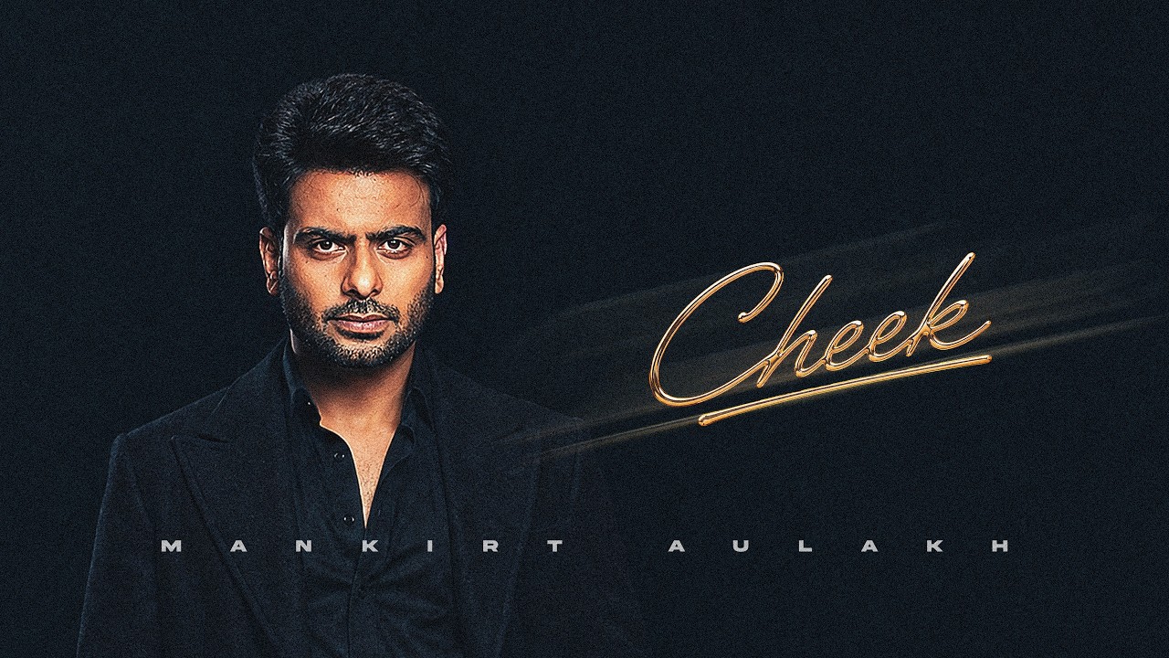 Cheek Lyrics | Dealer Is Back | Mankirt Aulakh