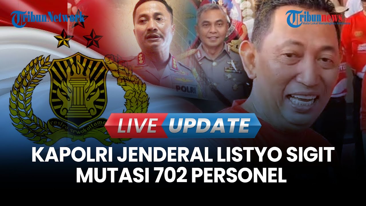 🔴 LIVE UPDATE | Kapolri Mutasi Sejumlah Pati, Ada Ketua KPK & Kepala BNPT yang Masuk Masa Pensiun