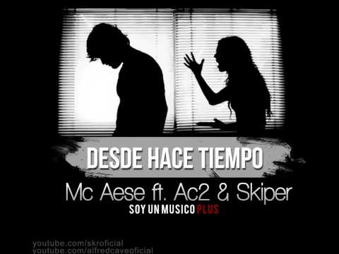 Desde Hace Tiempo - Skiper Rmz ft. McAese & AC2 ("Soy Un Músico: Plus")