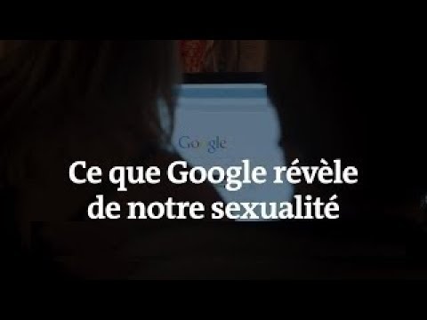 Ce que Google révèle de notre sexualité...