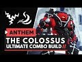 ANTHEM | The Ultimate Colossus Combo Build