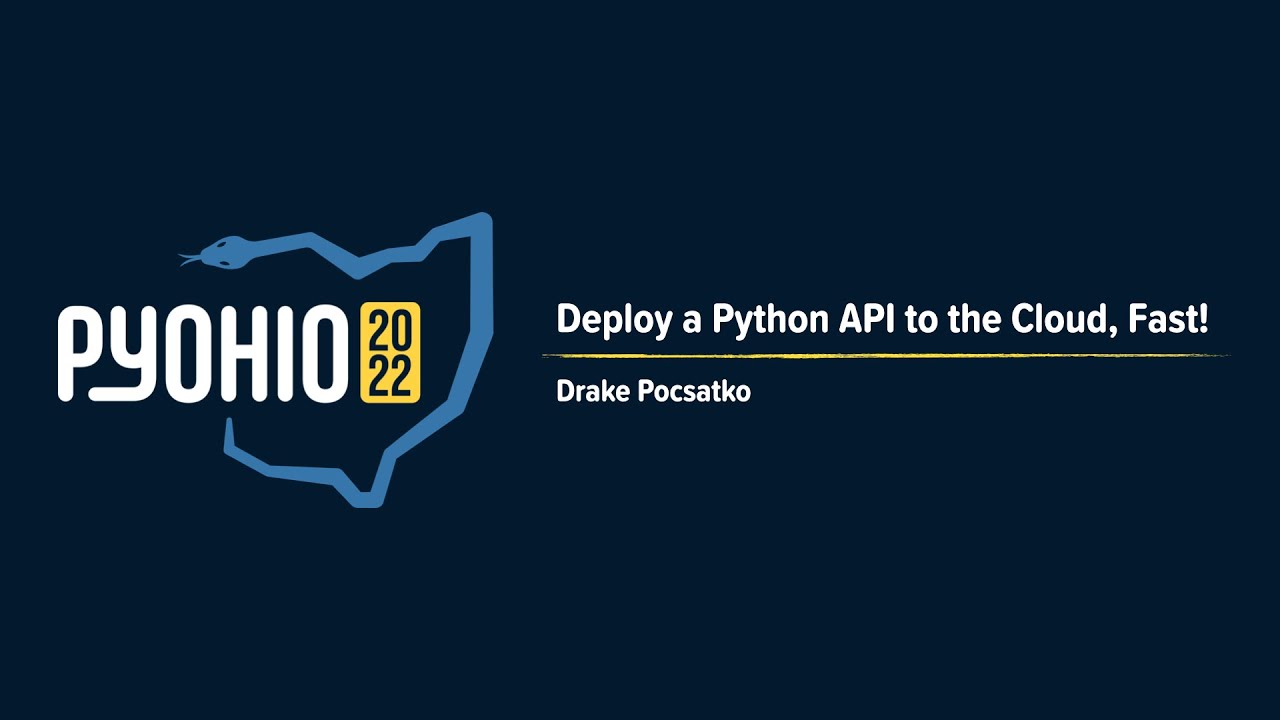 Deploy a Python API to the Cloud, Fast! [PyOhio 2022]