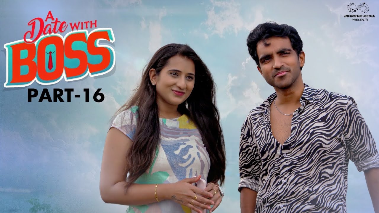 A DATE WITH BOSS / PART-16 / RAVI SIVA TEJA / VIRAAJITHA / INFINITUM MEDIA .