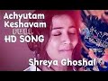 Achyutam Keshavam Shreya Ghoshal | Krishna Bhajan