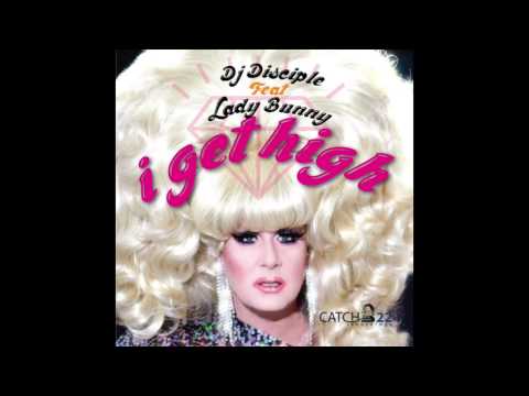 DJ Disciple Feat. Lady Bunny 'I Get High' Shino Blackk Remix