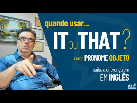 Quando usar IT ou THAT  |  Pronome objeto em inglês.  |  Dica de Inglês do Tio Beto